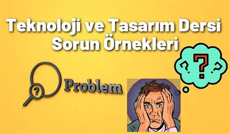 Nasıl Teknolojik Sorunlar Çözülür?