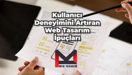 Kullanıcı Deneyimini Artıran Web Tasarım İpuçları