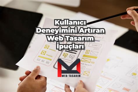 Kullanıcı Deneyimini Artıran Web Tasarım İpuçları